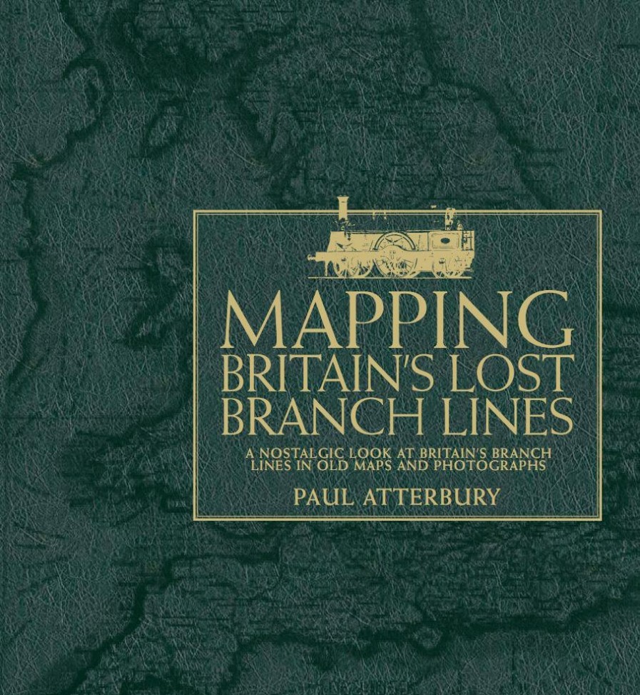 Transport David and Charles | Mapping Britain'S Lost Branch Lines