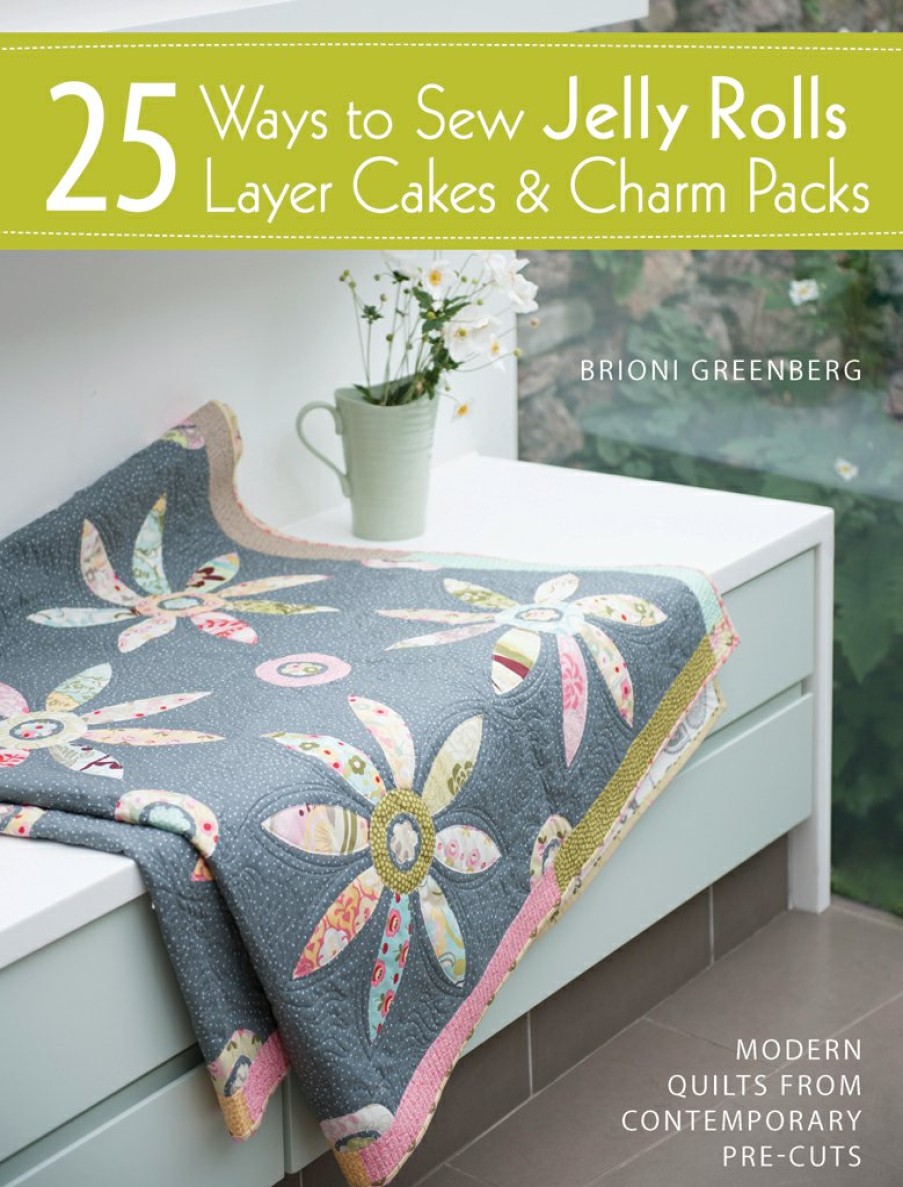 Craft David and Charles | 25 Ways To Sew Jelly Rolls, Layer Cakes And Charm Packs