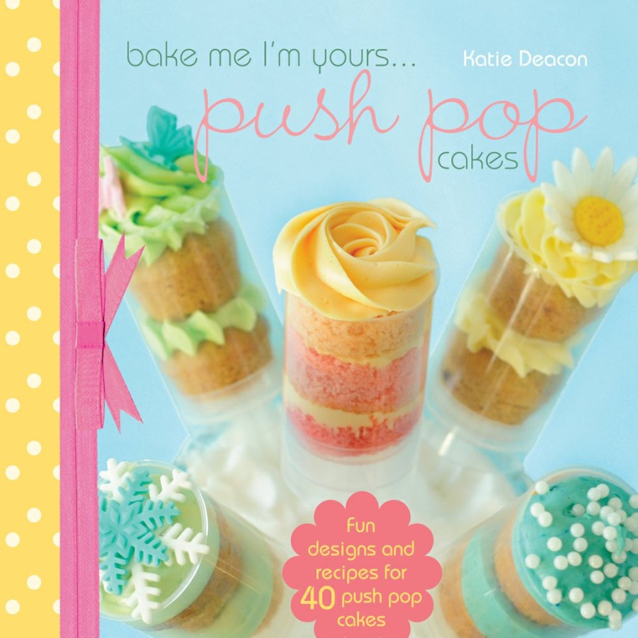 Cake Decorating David and Charles | Bake Me I'M Yours… Push Pop Cakes