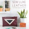 Craft David and Charles | Sew Luxe Leather