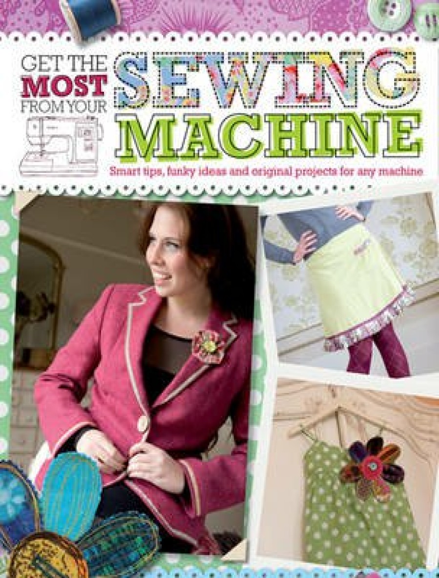 Craft David and Charles | Get The Most From Your Sewing Machine