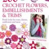 Craft David and Charles | 200 Crochet Flowers, Embellishments & Trims