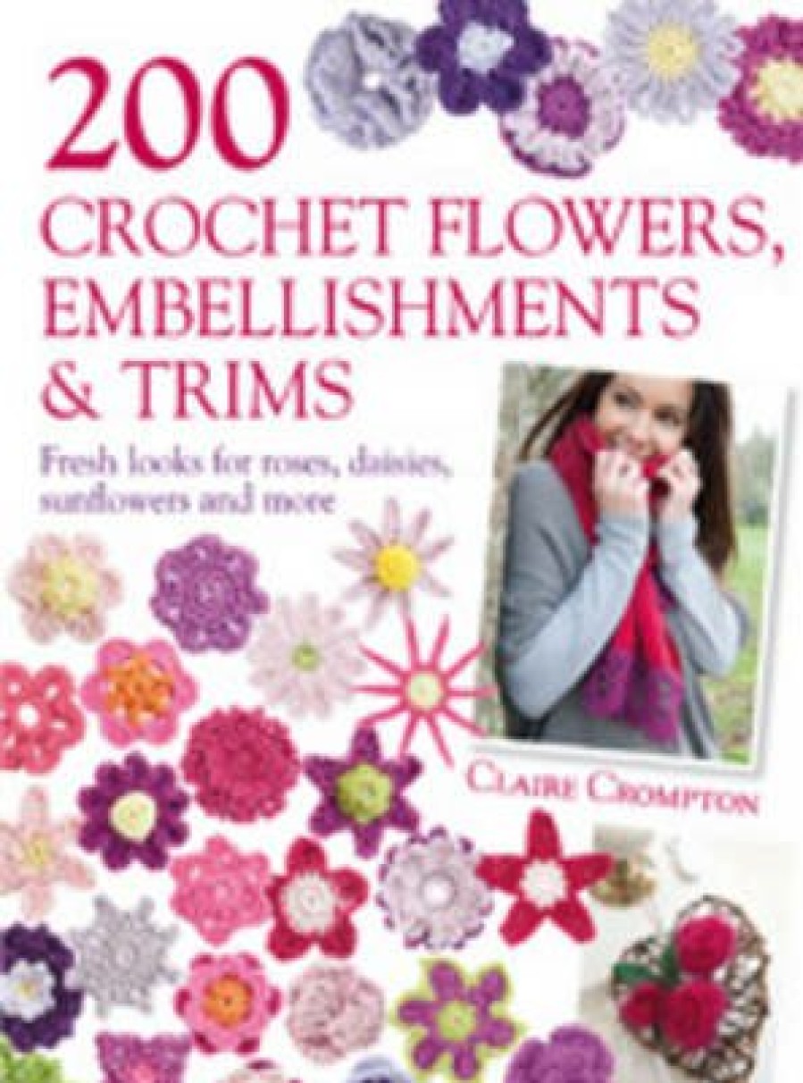 Craft David and Charles | 200 Crochet Flowers, Embellishments & Trims