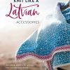 Craft David and Charles | Knit Like A Latvian: Accessories